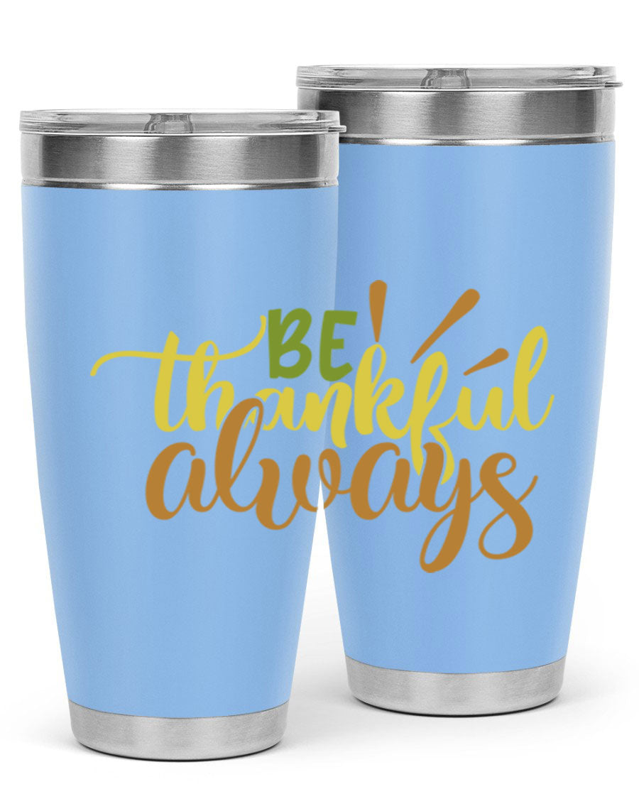 Be Thankful Always 20oz Tumbler featuring double wall vacuum stainless steel with copper lining and a drink-thru lid, ideal for hot and cold beverages.