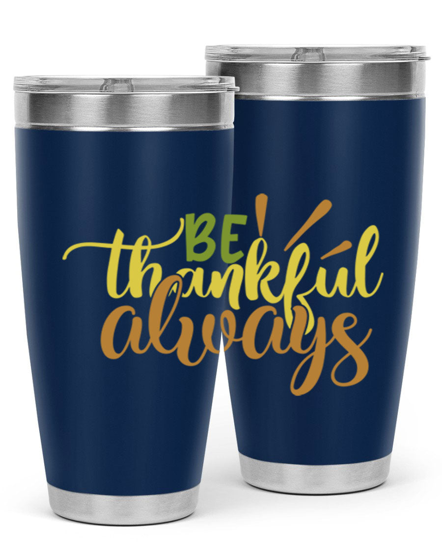 Be Thankful Always 20oz Tumbler featuring double wall vacuum stainless steel with copper lining and a drink-thru lid, ideal for hot and cold beverages.