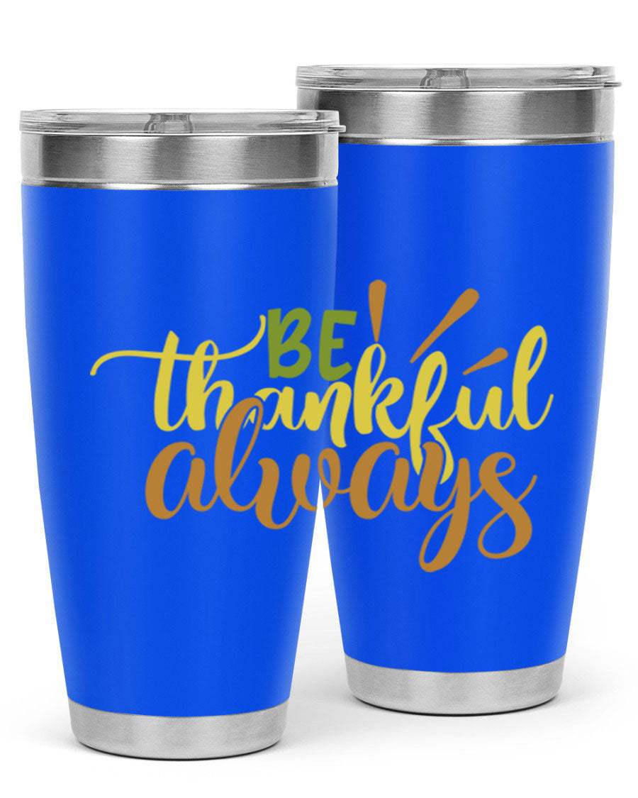 Be Thankful Always 20oz Tumbler featuring double wall vacuum stainless steel with copper lining and a drink-thru lid, ideal for hot and cold beverages.