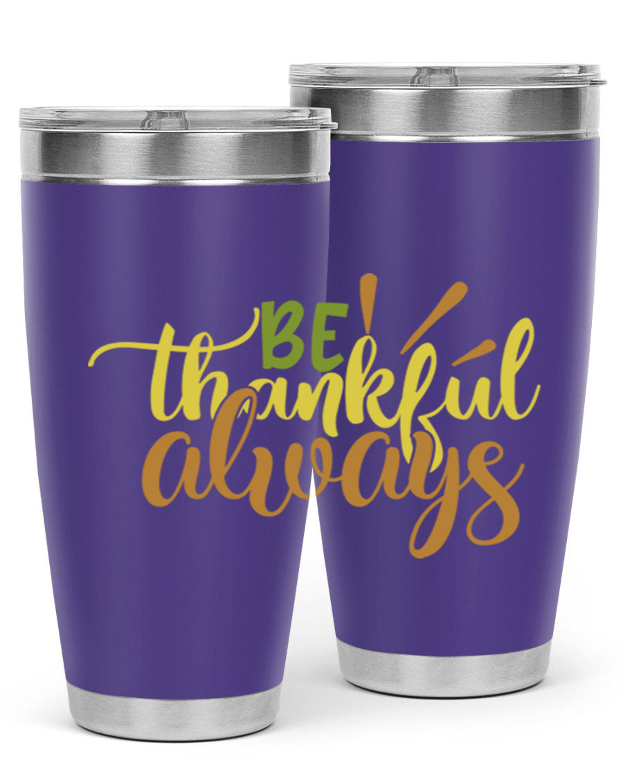 Be Thankful Always 20oz Tumbler featuring double wall vacuum stainless steel with copper lining and a drink-thru lid, ideal for hot and cold beverages.
