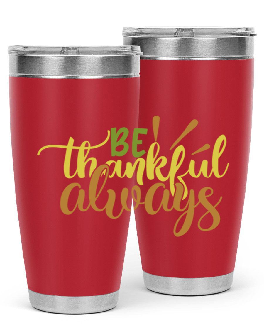 Be Thankful Always 20oz Tumbler featuring double wall vacuum stainless steel with copper lining and a drink-thru lid, ideal for hot and cold beverages.