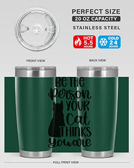 Be The Person Your Cat Style 78# Tumbler, a stylish 20oz double wall vacuum stainless steel tumbler with a drink-thru lid, perfect for cat lovers.