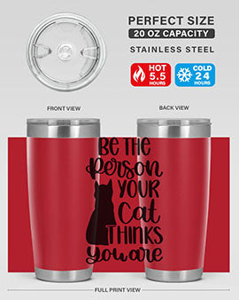 Be The Person Your Cat Style 78# Tumbler, a stylish 20oz double wall vacuum stainless steel tumbler with a drink-thru lid, perfect for cat lovers.