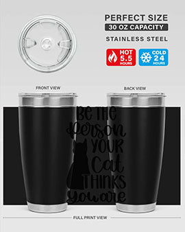 Be The Person Your Cat Style 78# Tumbler, a stylish 20oz double wall vacuum stainless steel tumbler with a drink-thru lid, perfect for cat lovers.