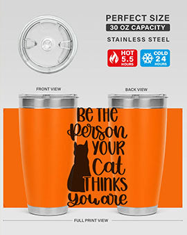 Be The Person Your Cat Style 78# Tumbler, a stylish 20oz double wall vacuum stainless steel tumbler with a drink-thru lid, perfect for cat lovers.