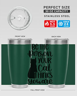 Be The Person Your Cat Style 78# Tumbler, a stylish 20oz double wall vacuum stainless steel tumbler with a drink-thru lid, perfect for cat lovers.