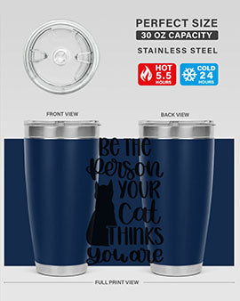 Be The Person Your Cat Style 78# Tumbler, a stylish 20oz double wall vacuum stainless steel tumbler with a drink-thru lid, perfect for cat lovers.