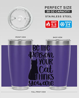 Be The Person Your Cat Style 78# Tumbler, a stylish 20oz double wall vacuum stainless steel tumbler with a drink-thru lid, perfect for cat lovers.