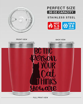 Be The Person Your Cat Style 78# Tumbler, a stylish 20oz double wall vacuum stainless steel tumbler with a drink-thru lid, perfect for cat lovers.