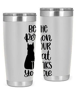 Be The Person Your Cat Style 78# Tumbler, a stylish 20oz double wall vacuum stainless steel tumbler with a drink-thru lid, perfect for cat lovers.