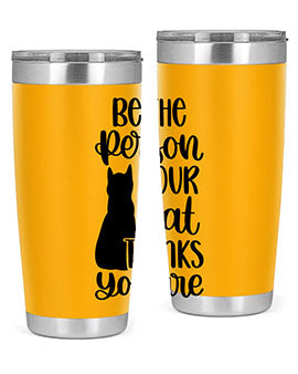 Be The Person Your Cat Style 78# Tumbler, a stylish 20oz double wall vacuum stainless steel tumbler with a drink-thru lid, perfect for cat lovers.
