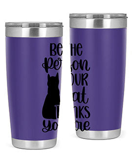Be The Person Your Cat Style 78# Tumbler, a stylish 20oz double wall vacuum stainless steel tumbler with a drink-thru lid, perfect for cat lovers.
