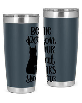Be The Person Your Cat Style 78# Tumbler, a stylish 20oz double wall vacuum stainless steel tumbler with a drink-thru lid, perfect for cat lovers.