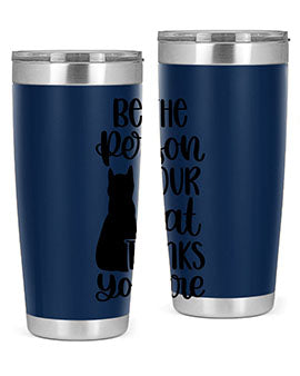 Be The Person Your Cat Style 78# Tumbler, a stylish 20oz double wall vacuum stainless steel tumbler with a drink-thru lid, perfect for cat lovers.