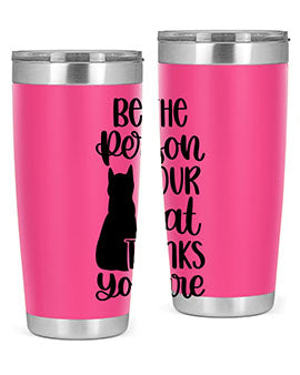 Be The Person Your Cat Style 78# Tumbler, a stylish 20oz double wall vacuum stainless steel tumbler with a drink-thru lid, perfect for cat lovers.