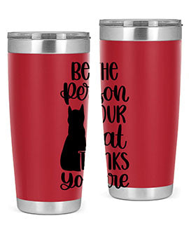 Be The Person Your Cat Style 78# Tumbler, a stylish 20oz double wall vacuum stainless steel tumbler with a drink-thru lid, perfect for cat lovers.