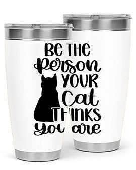 Be The Person Your Cat Style 78# Tumbler, a stylish 20oz double wall vacuum stainless steel tumbler with a drink-thru lid, perfect for cat lovers.