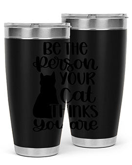 Be The Person Your Cat Style 78# Tumbler, a stylish 20oz double wall vacuum stainless steel tumbler with a drink-thru lid, perfect for cat lovers.