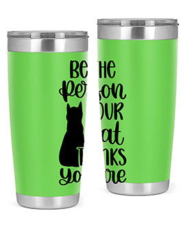 Be The Person Your Cat Style 78# Tumbler, a stylish 20oz double wall vacuum stainless steel tumbler with a drink-thru lid, perfect for cat lovers.