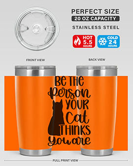 Be The Person Your Cat Style 78# Tumbler, a stylish 20oz double wall vacuum stainless steel tumbler with a drink-thru lid, perfect for cat lovers.