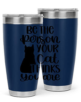 Be The Person Your Cat Style 78# Tumbler, a stylish 20oz double wall vacuum stainless steel tumbler with a drink-thru lid, perfect for cat lovers.