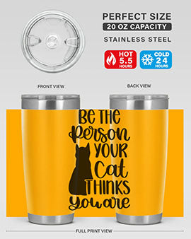 Be The Person Your Cat Style 78# Tumbler, a stylish 20oz double wall vacuum stainless steel tumbler with a drink-thru lid, perfect for cat lovers.