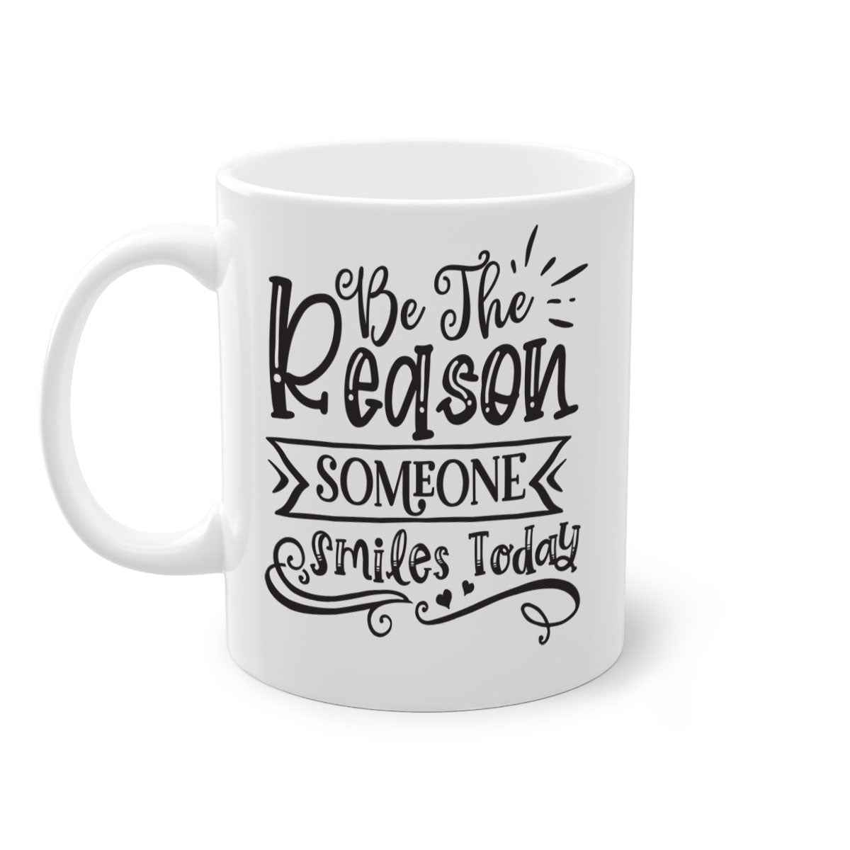 Be The Reason Someone Smiles Today Mug with a glossy finish, featuring a colored handle and interior, available in five colors.