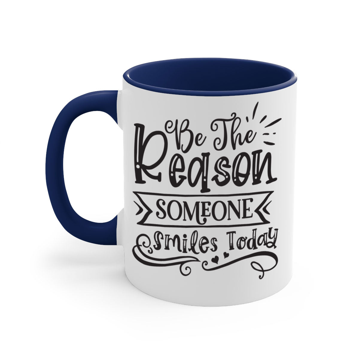 Be The Reason Someone Smiles Today Mug with a glossy finish, featuring a colored handle and interior, available in five colors.