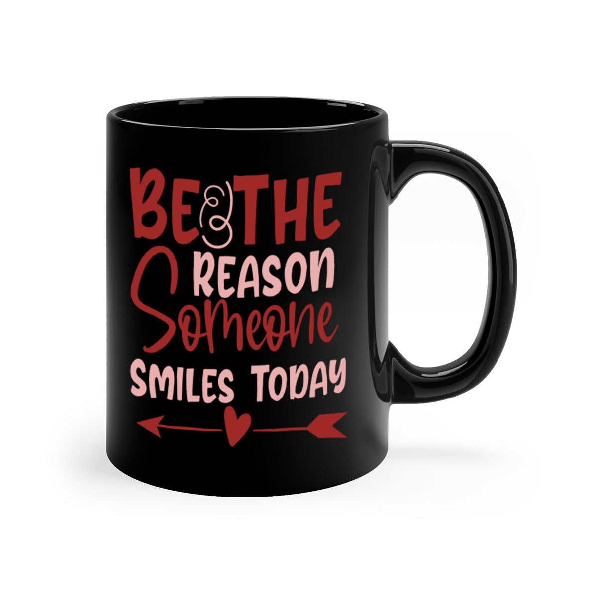 Be The Reason Someone Smiles Today Mug with colorful handle and glossy finish, available in multiple colors and sizes.