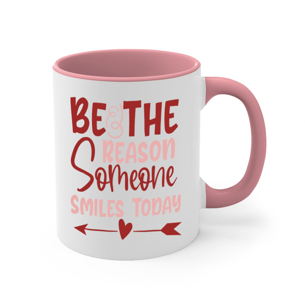 Be The Reason Someone Smiles Today Mug with colorful handle and glossy finish, available in multiple colors and sizes.