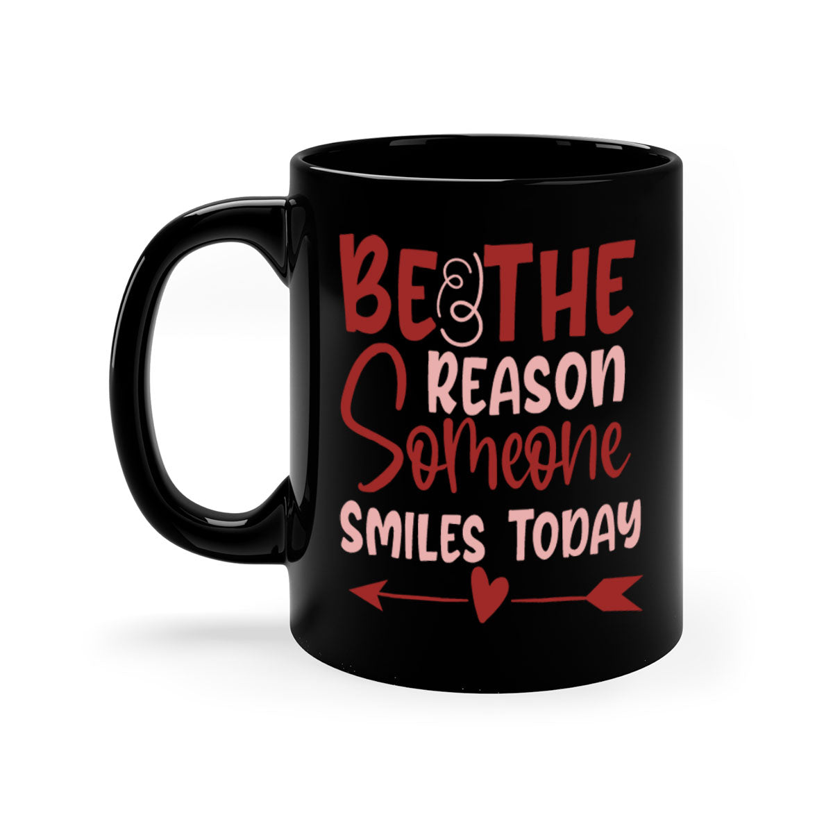 Be The Reason Someone Smiles Today Mug with colorful handle and glossy finish, available in multiple colors and sizes.