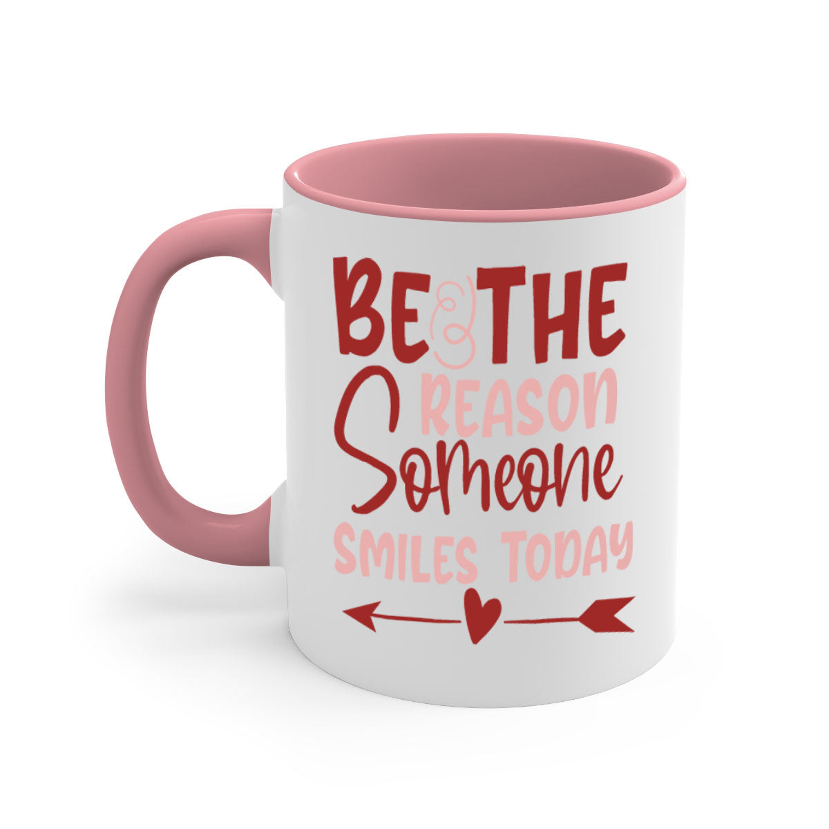 Be The Reason Someone Smiles Today Mug with colorful handle and glossy finish, available in multiple colors and sizes.