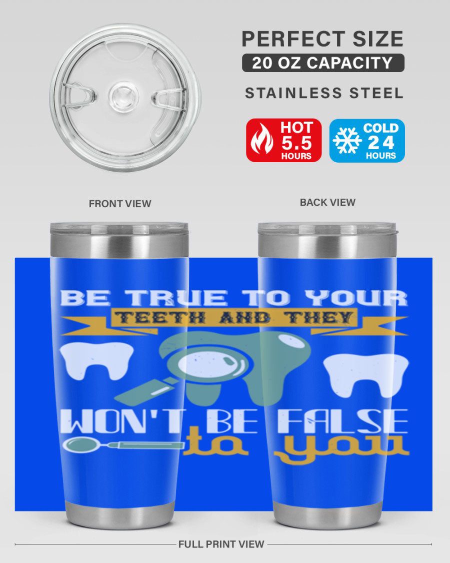 Be True to Your Teeth Style 3# tumbler, a 20oz double wall vacuum stainless steel tumbler with a drink-thru lid, perfect for hot and cold beverages.