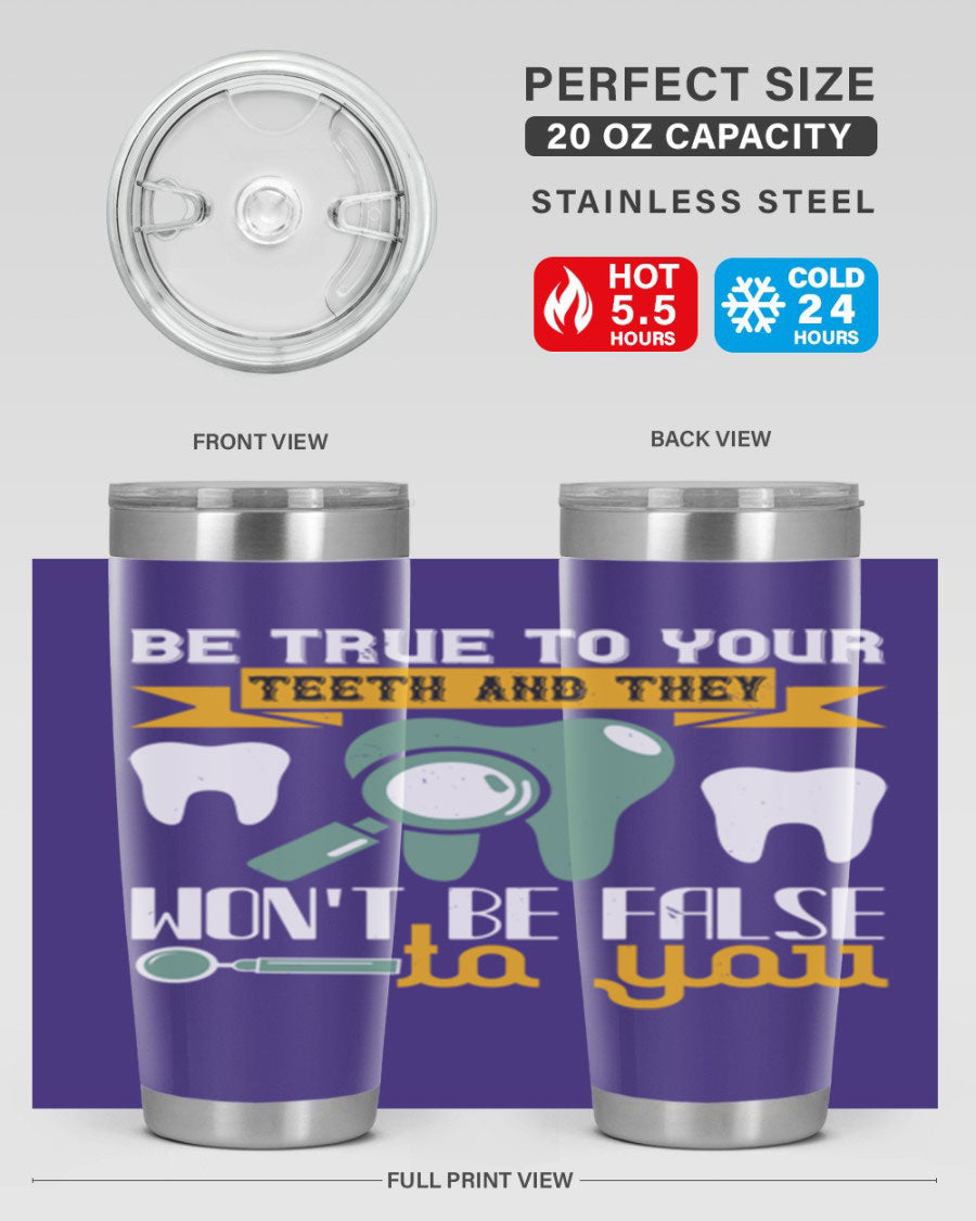 Be True to Your Teeth Style 3# tumbler, a 20oz double wall vacuum stainless steel tumbler with a drink-thru lid, perfect for hot and cold beverages.