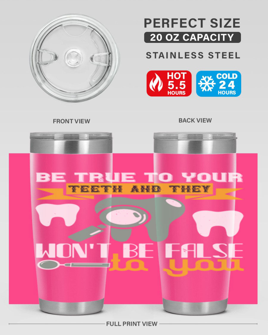 Be True to Your Teeth Style 3# tumbler, a 20oz double wall vacuum stainless steel tumbler with a drink-thru lid, perfect for hot and cold beverages.