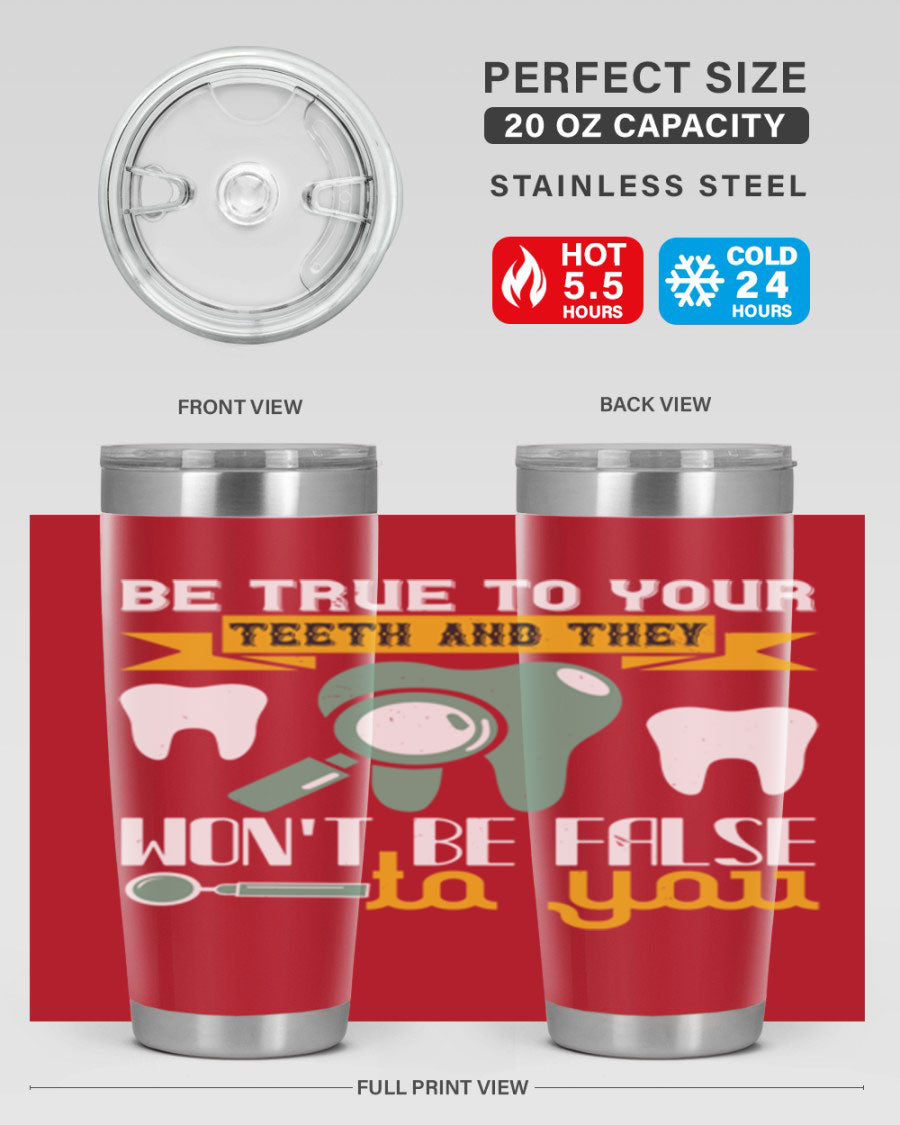 Be True to Your Teeth Style 3# tumbler, a 20oz double wall vacuum stainless steel tumbler with a drink-thru lid, perfect for hot and cold beverages.