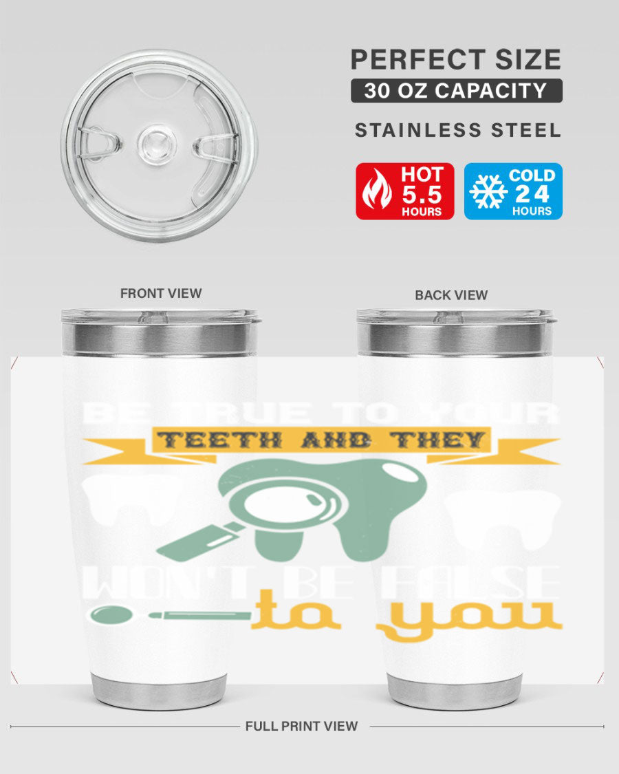 Be True to Your Teeth Style 3# tumbler, a 20oz double wall vacuum stainless steel tumbler with a drink-thru lid, perfect for hot and cold beverages.