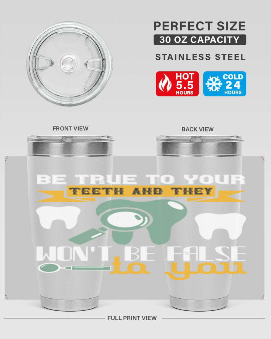 Be True to Your Teeth Style 3# tumbler, a 20oz double wall vacuum stainless steel tumbler with a drink-thru lid, perfect for hot and cold beverages.