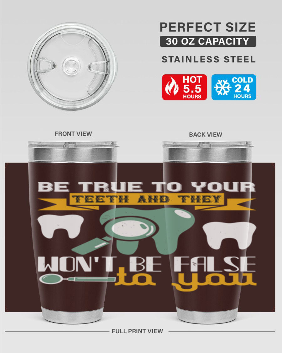 Be True to Your Teeth Style 3# tumbler, a 20oz double wall vacuum stainless steel tumbler with a drink-thru lid, perfect for hot and cold beverages.