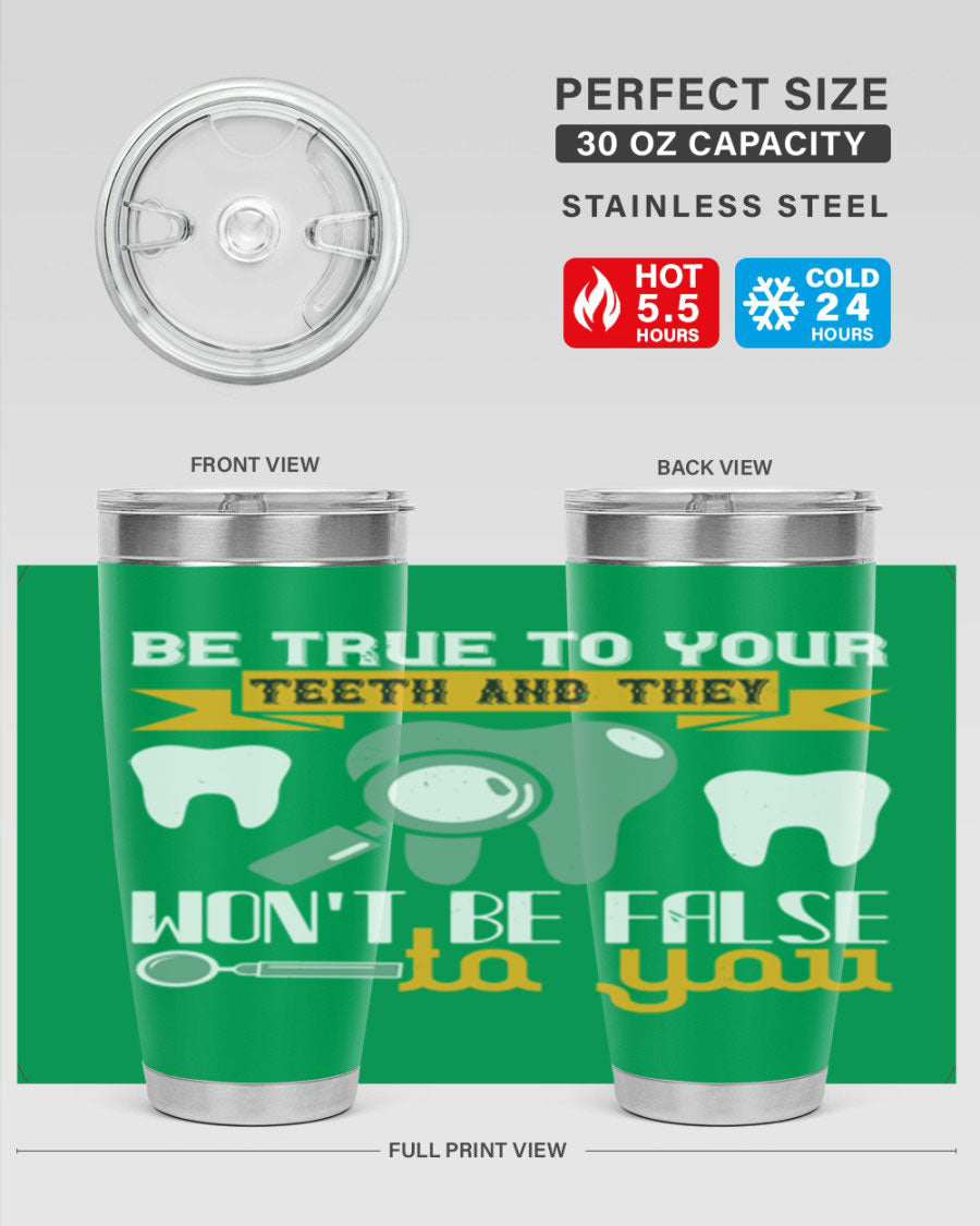 Be True to Your Teeth Style 3# tumbler, a 20oz double wall vacuum stainless steel tumbler with a drink-thru lid, perfect for hot and cold beverages.
