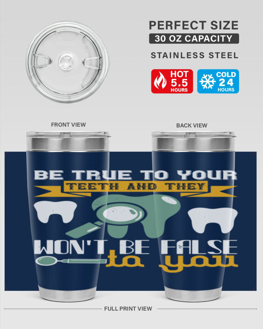 Be True to Your Teeth Style 3# tumbler, a 20oz double wall vacuum stainless steel tumbler with a drink-thru lid, perfect for hot and cold beverages.