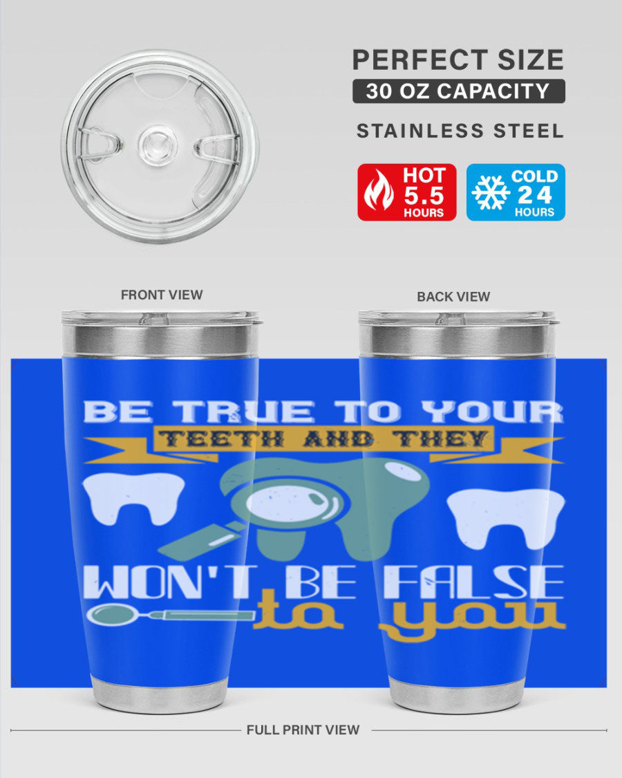 Be True to Your Teeth Style 3# tumbler, a 20oz double wall vacuum stainless steel tumbler with a drink-thru lid, perfect for hot and cold beverages.