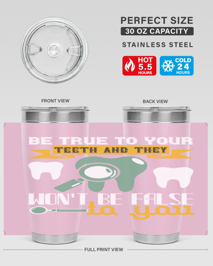 Be True to Your Teeth Style 3# tumbler, a 20oz double wall vacuum stainless steel tumbler with a drink-thru lid, perfect for hot and cold beverages.