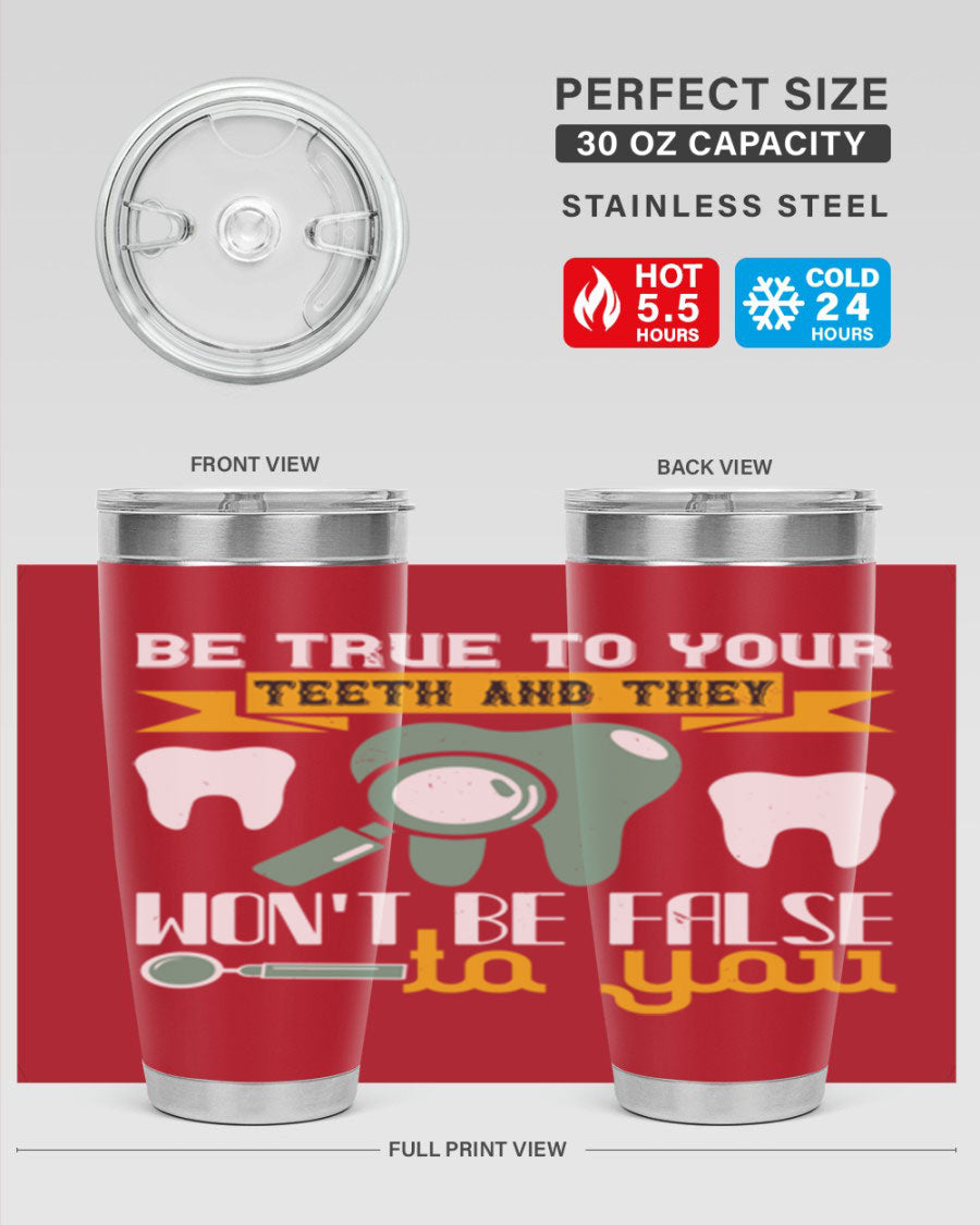 Be True to Your Teeth Style 3# tumbler, a 20oz double wall vacuum stainless steel tumbler with a drink-thru lid, perfect for hot and cold beverages.