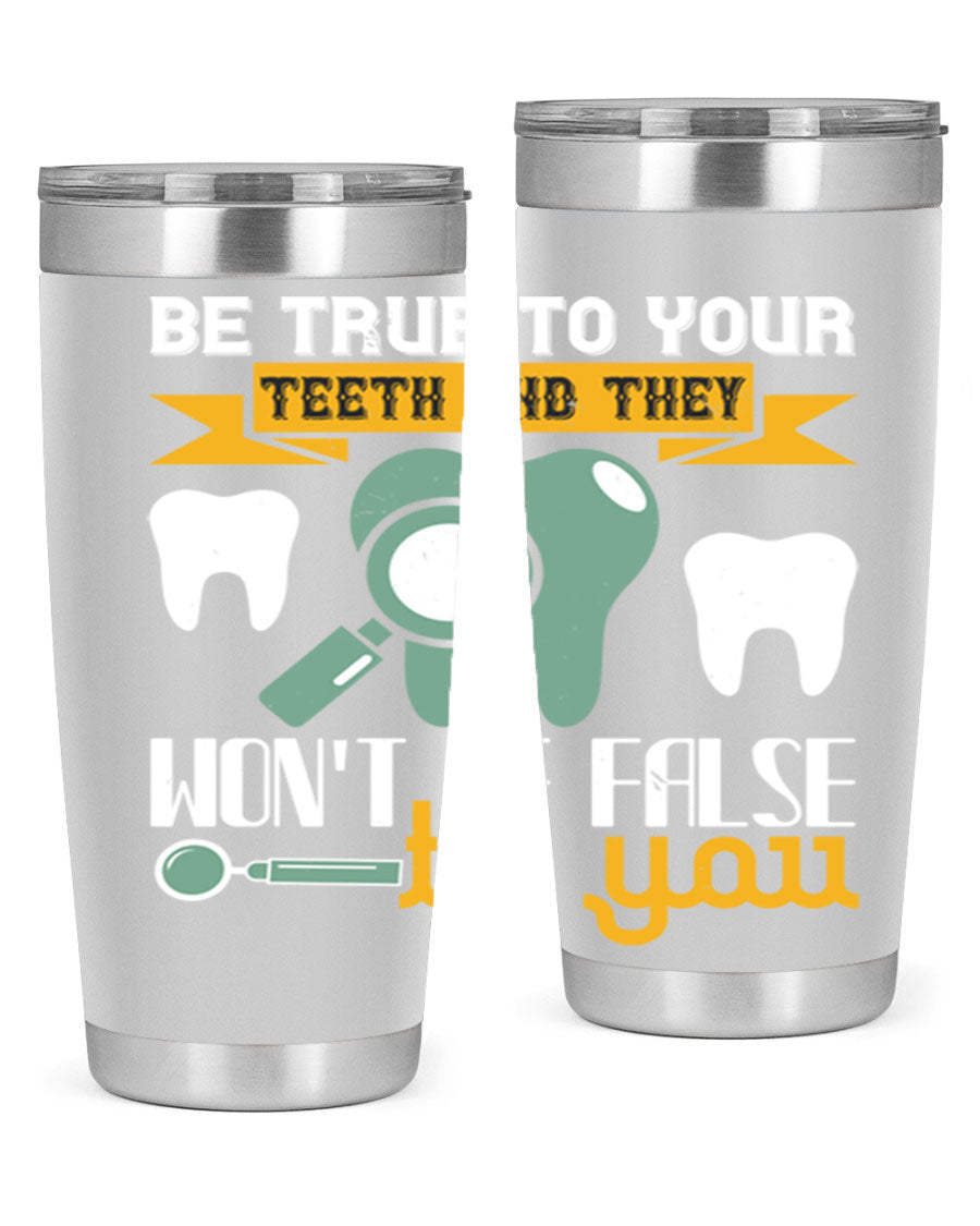 Be True to Your Teeth Style 3# tumbler, a 20oz double wall vacuum stainless steel tumbler with a drink-thru lid, perfect for hot and cold beverages.