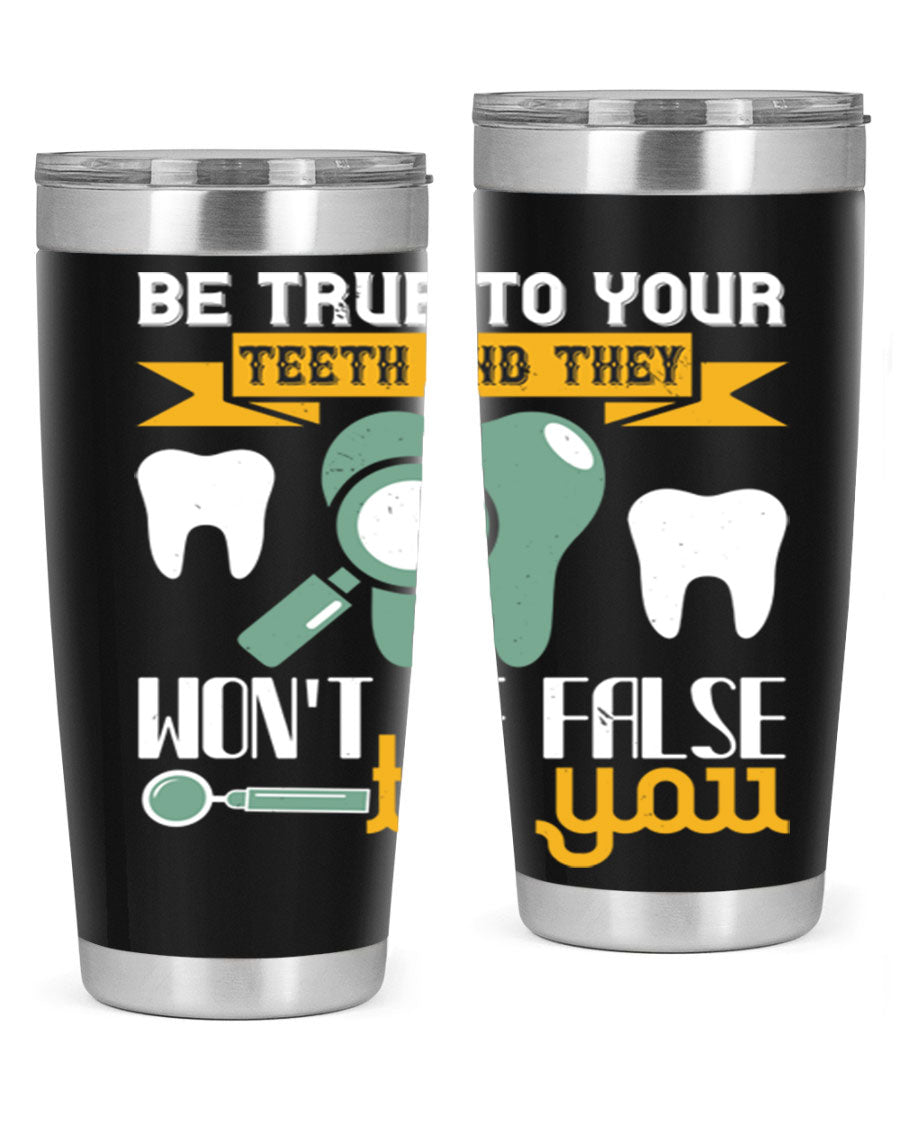 Be True to Your Teeth Style 3# tumbler, a 20oz double wall vacuum stainless steel tumbler with a drink-thru lid, perfect for hot and cold beverages.