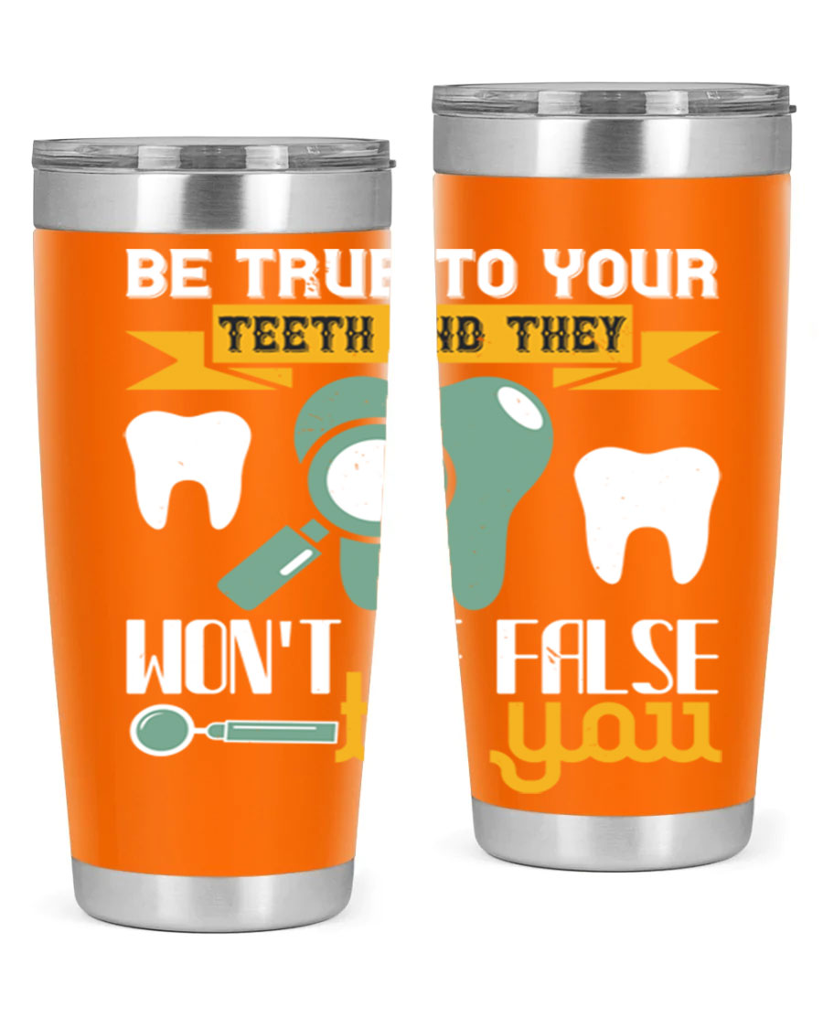 Be True to Your Teeth Style 3# tumbler, a 20oz double wall vacuum stainless steel tumbler with a drink-thru lid, perfect for hot and cold beverages.