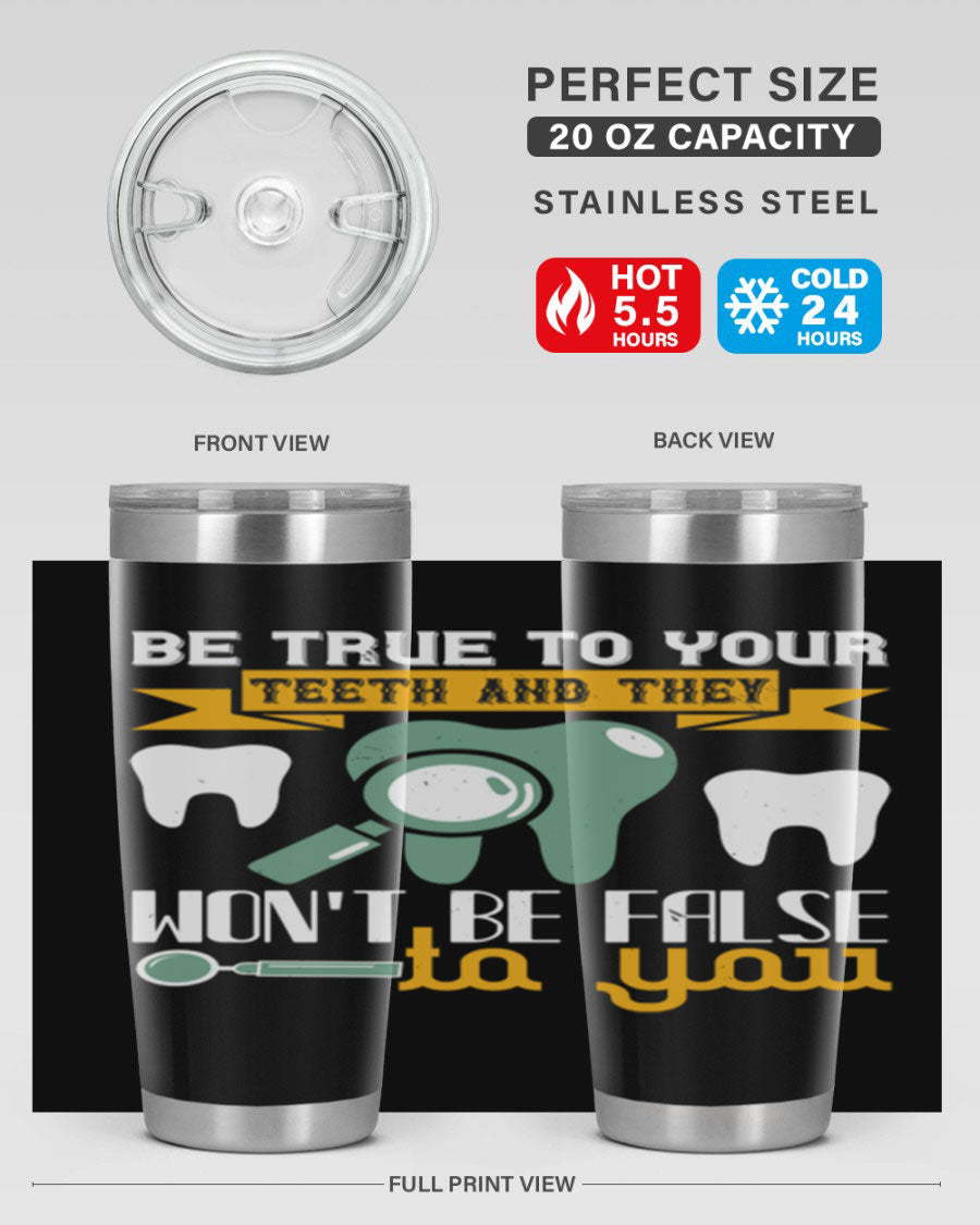 Be True to Your Teeth Style 3# tumbler, a 20oz double wall vacuum stainless steel tumbler with a drink-thru lid, perfect for hot and cold beverages.
