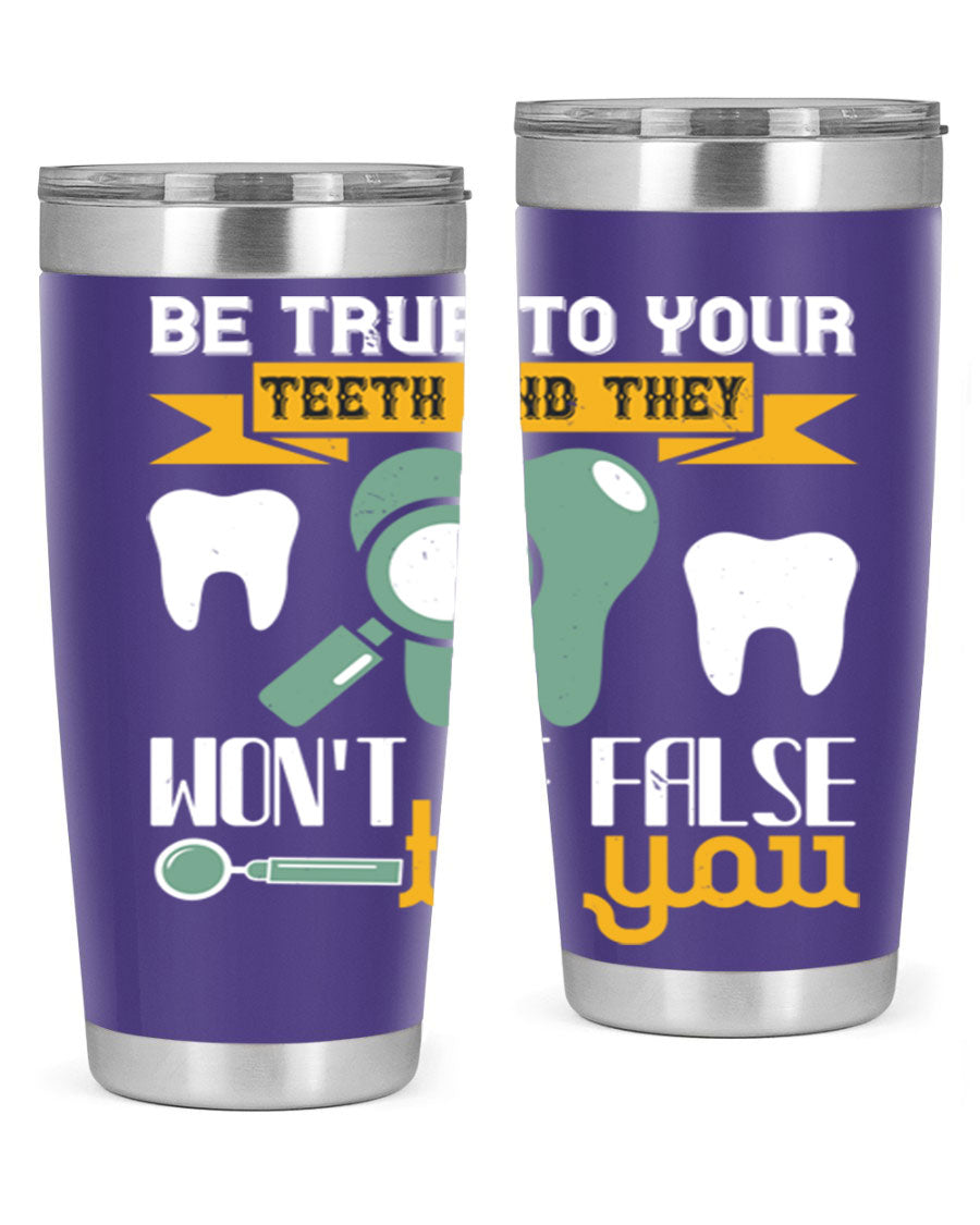 Be True to Your Teeth Style 3# tumbler, a 20oz double wall vacuum stainless steel tumbler with a drink-thru lid, perfect for hot and cold beverages.