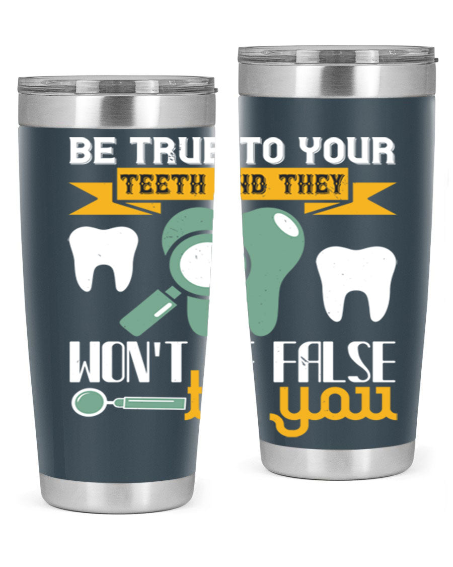 Be True to Your Teeth Style 3# tumbler, a 20oz double wall vacuum stainless steel tumbler with a drink-thru lid, perfect for hot and cold beverages.